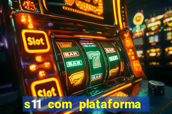 s11 com plataforma de jogos